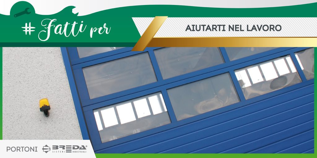 Portoni industriali Breda, fatti per aiutarti nel lavoro!